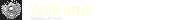 Welcome